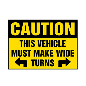 Caution This Vehicle Must Make Wide Turns Decal Sticker